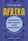 Lutz van Dijk: Afrika - Geschichte und Vielfalt eines Kontinents, Buch