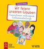 Bastian Basse: Wir feiern unseren Glauben. Generationen-verbindende Gottesdienstentwürfe, Buch