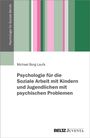 Michael Borg-Laufs: Psychologie für die Soziale Arbeit mit Kindern und Jugendlichen mit psychischen Problemen, Buch