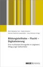 : Bildungsteilhabe Geflüchteter im Kontext digitalisierter Bildungsarrangements, Buch