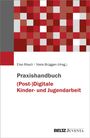 : Praxishandbuch (Post-)Digitale Kinder- und Jugendarbeit, Buch