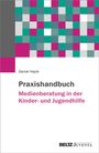 Daniel Hajok: Praxishandbuch Medienberatung in der Kinder- und Jugendhilfe, Buch