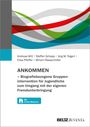 Andreas Witt: ANKOMMEN - Biografiebezogene Gruppenintervention für Jugendliche zum Umgang mit der eigenen Fremdunterbringung, Buch