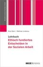 „Studienmodule Soziale Arbeit“. „Lehrbuch Ethisch fundiertes Entscheiden in der Sozialen Arbeit“. Rote Streifen, BELTZ Juventa.