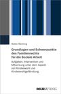 Walter Röchling: Grundlagen und Schwerpunkte des Familienrechts für die Soziale Arbeit, Buch