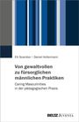 Elli Scambor: Von gewaltvollen zu fürsorglichen männlichen Praktiken, Buch