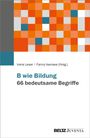 : B wie Bildung. 66 bedeutsame Begriffe, Buch