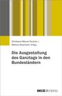 Die Ausgestaltung des Ganztags in den Bundesländern, Buch