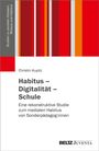 Christin Kupitz: Habitus - Digitalität - Schule, Buch
