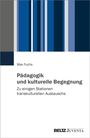 Max Fuchs: Pädagogik und kulturelle Begegnung, Buch
