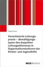 Teresa Frank: Verschleierte Leitungspraxis - Bewältigungstypen des doppelten Leitungsdilemmas in Organisationskulturen der Kinder- und Jugendhilfe, Buch
