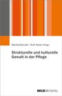 : Strukturelle und kulturelle Gewalt in der Pflege, Buch