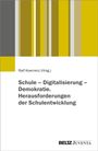 : Schule - Digitalisierung - Demokratie. Herausforderungen der Schulentwicklung, Buch