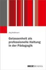 „Gelassenheit als professionelle Haltung in der Pädagogik“ von Jörg Mußmann. Rote und graue vertikale Balken.