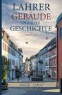 "Lahrer Gebäude und ihre Geschichte" von Walter Caroli. Eine malerische Altstadtstraße mit Fachwerkhäusern.