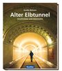 Guido Behsen: Alter Elbtunnel, Buch