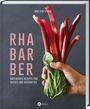 Søren Staun Petersen: Rhabarber - Raffinierte Rezepte für Süßes und Herzhaftes, Buch