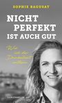 Sophie Bagusat: Nicht perfekt ist auch gut, Buch