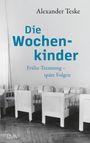Alexander Teske: Die Wochenkinder, Buch