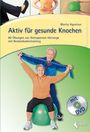 Aktiv für gesunde Knochen. Zwei ältere Personen beim Sport, Frau auf Gymnastikball, Mann hält Theraband. Mit DVD.