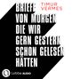 Timur Vermes: Briefe von morgen, die wir gern gestern schon gelesen hätten, CD,CD,CD,CD