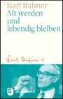 Karl Rahner: Alt werden und lebendig bleiben, Buch