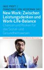 : New Work: Zwischen Leistungsdenken und Work-Life-Balance, Buch