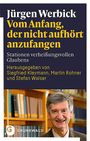 "Jürgen Werbick: Vom Anfang, der nicht aufhört anzufangen. Herausgegeben von Siegfried Kleymann, Martin Rohner und Stefan Walser."