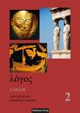 „λόγος“, „LOGOS“, „Lehrwerk für den Griechisch-Unterricht“, „2“. Goldmaske, griechisches Schiff, Karyatiden.