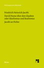 Friedrich Heinrich Jacobi: David Hume über den Glauben oder Idealismus und Realismus. Ein Gespräch (1787). Jacobi an Fichte (1799), Buch