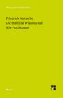 Friedrich Nietzsche: Die Fröhliche Wissenschaft. Wir Furchtlosen, Buch