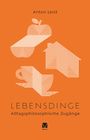 Anton Leist: Lebensdinge, Buch