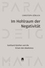 "Im Hohlraum der Negativität" von Christoph Görlich. Thema: Gotthard Günther und die Krisen des Idealismus. Unten Meiner Logo.