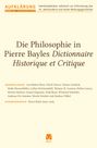 Aufklärung Band 16, Jahrgang 2004: Die Philosophie in Pierre Bayles Dictionnaire Historique et Critique.