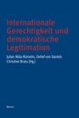 Titel: "Internationale Gerechtigkeit und demokratische Legitimation". Autoren: Julian Nida-Rümelin, Detlef von Daniels, Christine Bratu. Hintergrund: Blau.