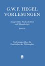 G.W.F. Hegel Vorlesungen, Band 6, Vorlesungen über die Geschichte der Philosophie, Ausgewählte Nachschriften und Manuskripte.