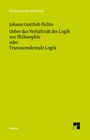 Johann Gottlieb Fichte: Ueber das Verhältniß der Logik zur Philosophie oder Transscendentale Logik, Buch