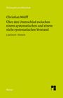 Christian Wolff: Über den Unterschied zwischen dem systematischen und dem nicht-systematischen Verstand, Buch