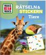 : WAS IST WAS Rätseln und Stickern: Tiere, Buch