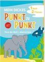 Mein dickes Punkt zu Punkt. Tiere der Welt + Meerestiere, Buch