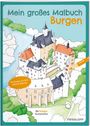 Bianca Linster: Mein großes Malbuch. Burgen, Buch