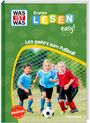 Sonja Meierjürgen: WAS IST WAS Erstes Lesen easy! Los geht's zum Fußball!, Buch