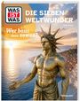 Jakob Wetzel: WAS IST WAS Die sieben Weltwunder. Wer baut denn sowas?, Buch