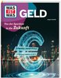 "Was ist Was: Geld. Von der Spardose in die Zukunft. Jürgen Schmitt. Tessloff." großes Euro-Symbol, Stadtskyline.