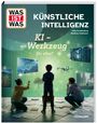 Julia Freudenberg: WAS IST WAS Künstliche Intelligenz. KI - ein Werkzeug für alles?, Buch