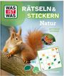 Tessloff Verlag: WAS IST WAS Rätseln und Stickern: Natur, Buch