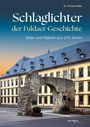 Thomas Heiler: Schlaglichter der Fuldaer Geschichte, Buch