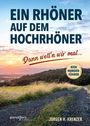 "Ein Rhöner auf dem Hochrhöner. Dann woll’n wir mal... Kein Wanderführer. Jürgen H. Krenzer." Sonnenuntergang über Hügeln.