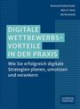 Bramwell Kaltenrieder: Digitale Wettbewerbsvorteile in der Praxis, Buch
