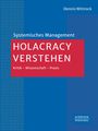 Dennis Wittrock: Holacracy verstehen, Buch